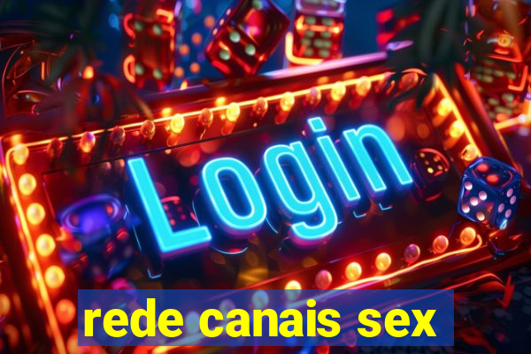 rede canais sex